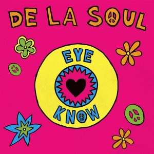 De La Soul Releases "Eye Know" From '3 Feet High and Rising' Album to Streaming