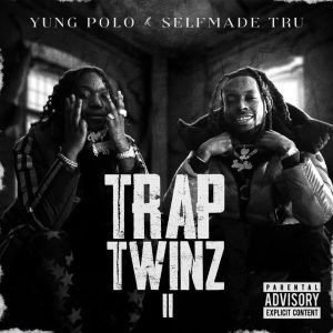Yung Polo & Selfmade Tru Drop "Trap Twinz 2"