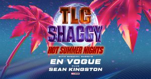 TLC and Shaggy Teaming for 'Hot Summer Nights Tour 2023' Feat. En Vogue and Sean Kingston